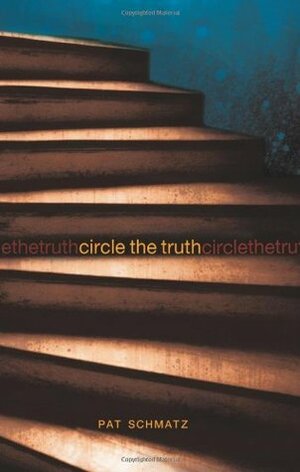 Circle the Truth by Pat Schmatz