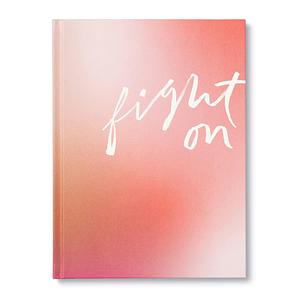 Fight On: An Encouragement Gift Book for Women by M.H. Clark, Heidi Dyer