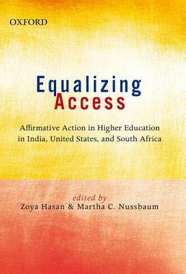 Equalizing Access: Affirmative Action in Higher Education in India, United States, and South Africa by Martha C. Nussbaum, Zoya Hasan