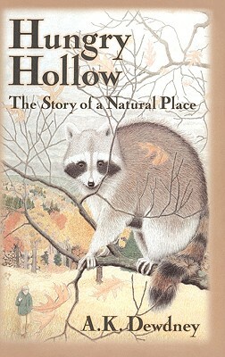 Hungry Hollow: The Story of a Natural Place by A. K. Dewdney