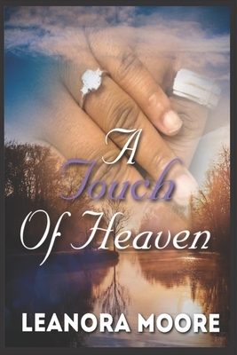 A Touch of Heaven by Leanora Moore