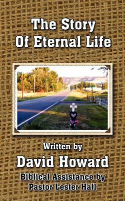 The Story of Eternal Life by David Howard