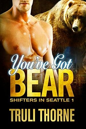 You've Got Bear by Truli Thorne
