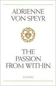 The Passion from Within by Adrienne von Speyr