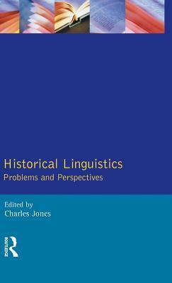 Historical Linguistics: Problems and Perspectives by Charles Jones