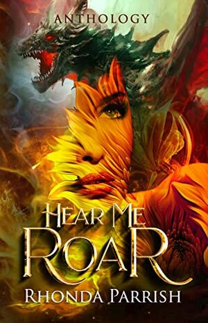 Hear Me Roar by Blake Jessop, M.L.D. Curelas, Laura VanArendonk Baugh, Rhonda Parrish, Jennifer R. Donohue, Aurora B. C. Donev, Joseph Halden, Megan Engelhardt, Damascus Mincemeyer, Stephanie Lorée, JB Riley, Candas Jane Dorsey, Amanda Kespohl, Jennifer Lee Rossman, Krista D. Ball, Kevin Cockle, Gwen C. Katz