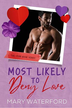 Most Likely to Deny Love by Mary Waterford