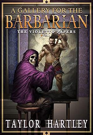 A Gallery for the Barbarian by Taylor Hartley