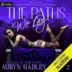 The Paths We Lay by Auryn Hadley