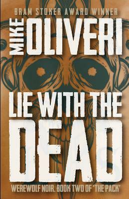 Lie with the Dead by Mike Oliveri
