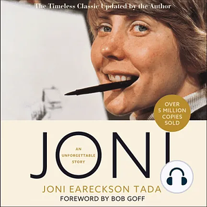 Joni: An Unforgettable Story by Joni Eareckson Tada