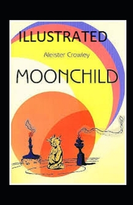 Moonchild Illustrated by Aleister Crowley