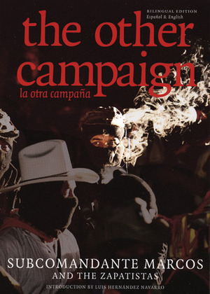 The Other Campaign: The Zapatista Call for Change from Below (City Lights Open Media) by Subcomandante Marcos, Luis Hernandez Navarro