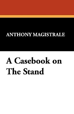 A Casebook on the Stand by Anthony Magistrale