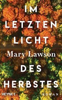 Im letzten Licht des Herbstes by Mary Lawson