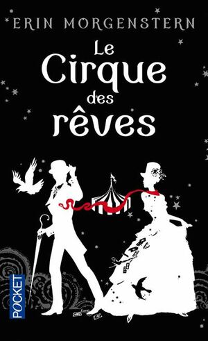 Le cirque des rêves by Erin Morgenstern