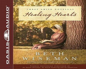 Healing Hearts: Three Amish Novellas by Beth Wiseman