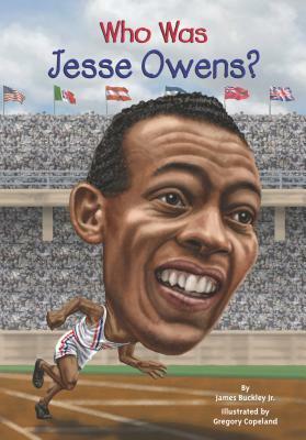 Who Was Jesse Owens? by James Buckley Jr., Gregory Copeland