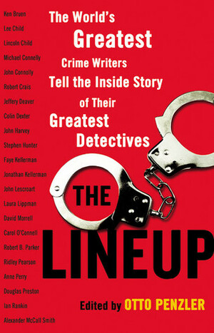 The Lineup: The World's Greatest Crime Writers Tell the Inside Story of Their Greatest Detectives by Otto Penzler