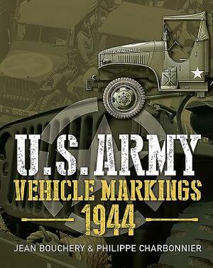 U.S. Army Vehicle Markings 1944 by Philippe Charbonnier, Jean Bouchery