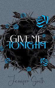 Give Me Tonight by Jennifer Smith