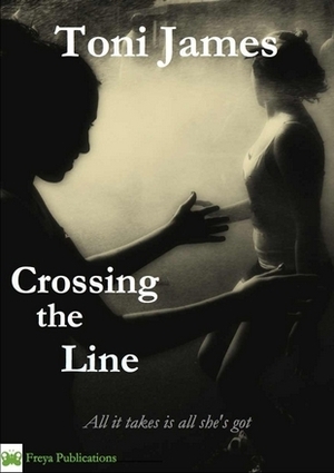 Crossing the Line by Toni James