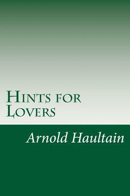 Hints for Lovers by Arnold Haultain