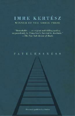 Fatelessness by Imre Kertész