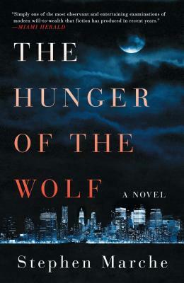 The Hunger of the Wolf by Stephen Marche