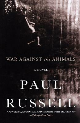 War Against the Animals by Paul Russell