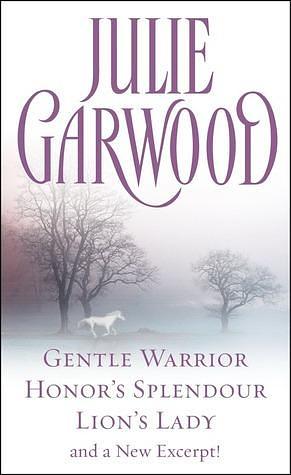 Gentle Warrior / Honor's Splendour / Lion's Lady / New Excerpt! by Julie Garwood, Julie Garwood
