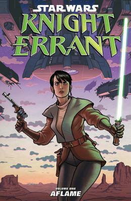 Star Wars: Knight Errant, Volume 1: Aflame by John Jackson Miller