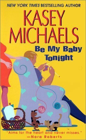 Be My Baby Tonight by Kasey Michaels