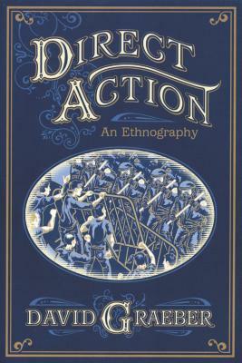 Direct Action: An Ethnography by David Graeber