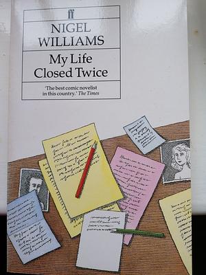 My Life Closed Twice by Nigel Williams