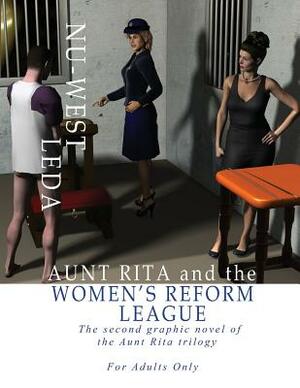 Aunt Rita and the Women's Reform League: The Second Graphic Novel of the Aunt Rita Trilogy by The Poser Artist, Ed Lee