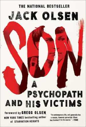 Son: A Psychopath and His Victims by Jack Olsen