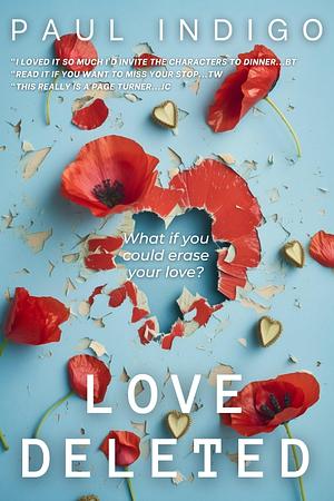 Love Deleted: Are you sure you want to erase your love? by Gill Mills, Paul Indigo