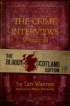 The Crime Interviews Volume III by Len Wanner