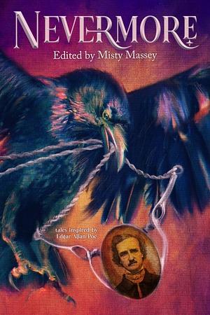 Nevermore: Tales Inspired by Edgar Allan Poe by James R. Tuck