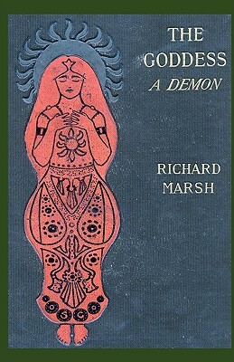 The Goddess: A Demon by Richard Marsh