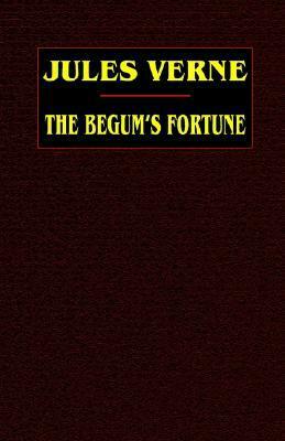 The Begum's Fortune by Jules Verne