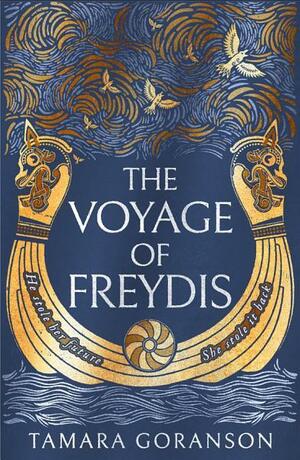 The Voyage of Freydis  by Tamara Goranson