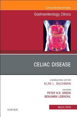 Celiac Disease, an Issue of Gastroenterology Clinics of North America, Volume 48-1 by Benjamin Lebwohl, Peter H.R. Green