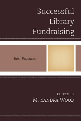 Successful Library Fundraisingpb by M. Sandra Wood