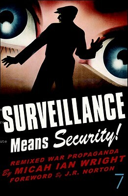 Surveillance Means Security: Remixed War Propaganda by Micah Ian Wright