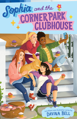 Sophia and the Corner Park Clubhouse, Volume 1 by Davina Bell