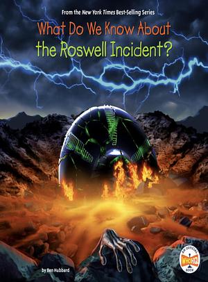 What Do We Know About the Roswell Incident? by Who HQ, Ben Hubbard