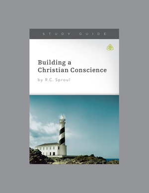 Building a Christian Conscience by Ligonier Ministries