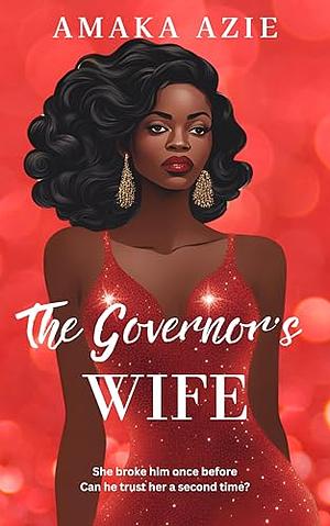 The Governor's Wife by Amaka Azie